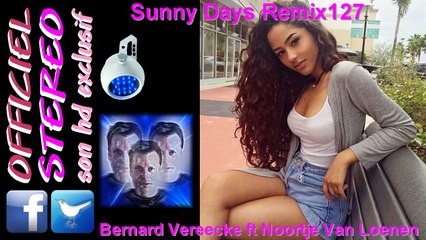 Sunny Days Remix127 - Bernard Vereecke ft Noortje Van Loenen (Video clip HD)