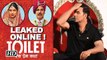 Akshay’s “Toilet : Ek Prem Katha” LEAKED ONLINE ?