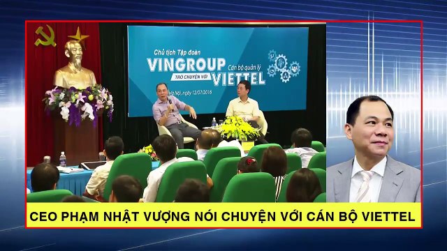 Tỷ phú Phạm Nhật Vượng lần đầu tiên chia sẻ kinh nghiệm với tập đoàn viettel phần 3