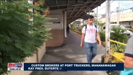 Download Video: Custom Brokers at Port Truckers, mananawagan kay Pangulong Duterte ukol sa problema sa mga pantalan