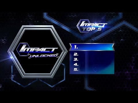 IMPACT WRESTLING Unlocked: IMPACT Top 5 Week of Mar 27, 2015