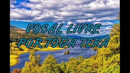 Vocal Livre - Por Toda Terra (Playback com Legenda)