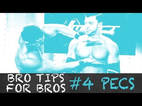 Bro Tips for Bros #4: Pec-Tacular Pec Pointers!