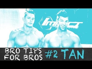 Bro Tips for Bros #2: The Perfect Spray Tan