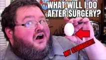 Boogie2988 - I request Proof you got the surgery.   VIEWERS, GET THIS MESSAGE TO HIM before July 25