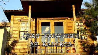 Ah Kadırga - Okan KARADENİZ (Official Video) (HD) (Horon)