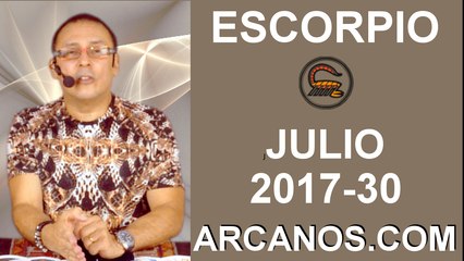 ESCORPIO JULIO 2017-23 al 29 Jul 2017-Amor Solteros Parejas Dinero Trabajo-ARCANOS.COM