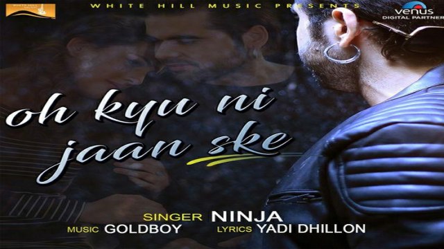 New Punjabi Songs - Oh Kyu Ni Jaan Ske - Ninja Feat. Goldboy - Latest Punjabi Songs - PK hungama mASTI Official Channel