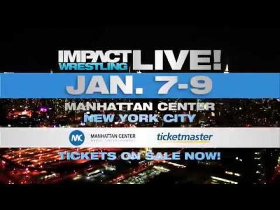 IMPACT WRESTLING LIVE! Comes to New York City Jan 7-9, 2015.  Get Your Tickets Now!!