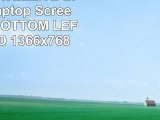 TOSHIBA SATELLITE L755S5214 Laptop Screen 156 LED BOTTOM LEFT WXGA HD 1366x768