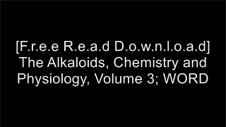 [fu6eq.[F.r.e.e] [D.o.w.n.l.o.a.d]] The Alkaloids, Chemistry and Physiology, Volume 3; by R. H. F., and H. L. Holmes, editors Manske E.P.U.B