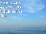Lg Philips Lp133wx1tlc1 Replacement LAPTOP LCD Screen 133 WXGA CCFL SINGLE