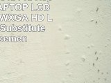 Gateway Ne51b14u Replacement LAPTOP LCD Screen 156 WXGA HD LED DIODE Substitute