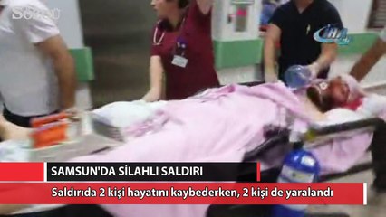 Samsun'da silahlı saldırı