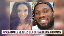 6 scandales sexuels de footballeurs Africains