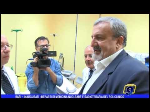 Bari - Inaugurati i reparti di medicina nucleare a radioterapia del Policlinico