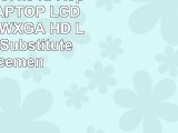 Gateway Nv57h94u Replacement LAPTOP LCD Screen 156 WXGA HD LED DIODE Substitute