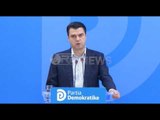 Ora News - Basha: Dera s’mbyllet për askënd edhe nëse një moment ka humbur rrugën