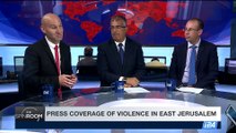 THE SPIN ROOM | Press coverage of violence in East Jerusalem | Sunday , July 23rd 2017