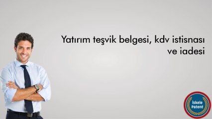Yatırım teşvik belgesi, kdv istisnası ve iadesi