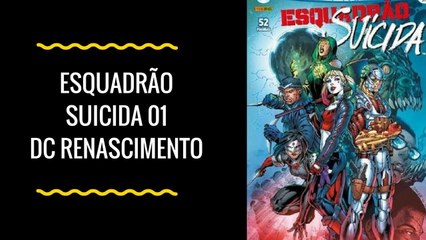 Mini Resenha Esquadrão Suicida 01 - DC Renascimento