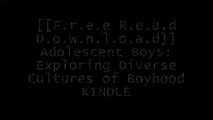 [NGfUt.[FREE DOWNLOAD READ]] Adolescent Boys: Exploring Diverse Cultures of Boyhood by Niobe Way, Judy Y. Chu, Michael KimmelNiobe WayJudy Y. ChuSara Dubow WORD