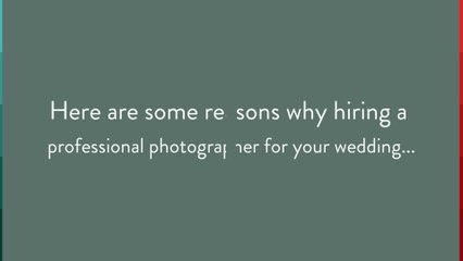 Wedding Photographer in Fremont - Reasons Hiring a Professional Photographer for Your Wedding