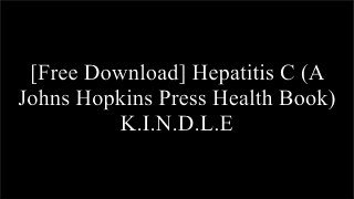 [2I8c0.[F.R.E.E] [R.E.A.D] [D.O.W.N.L.O.A.D]] Hepatitis C (A Johns Hopkins Press Health Book) by Paul J., MD, FRCP Thuluvath [E.P.U.B]