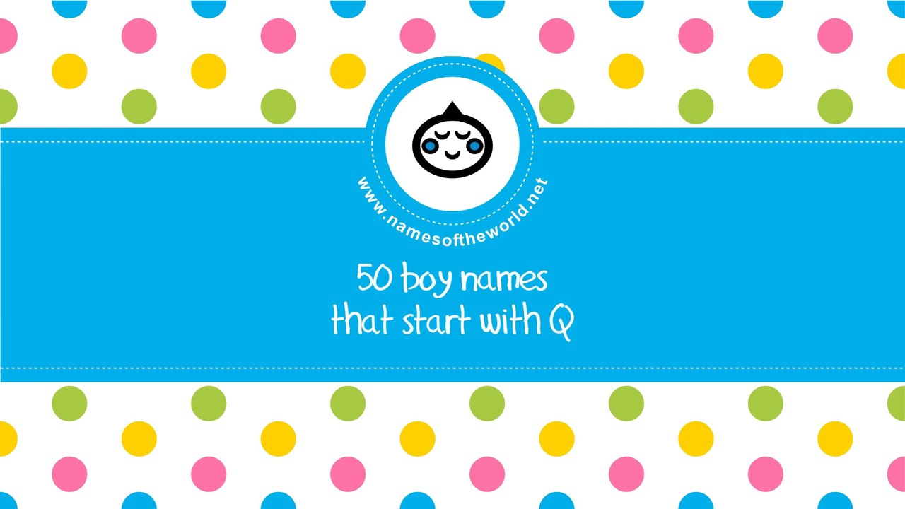 50 boy names that start with Q - the best baby names - www.namesoftheworld.net