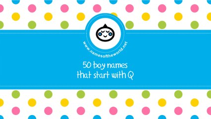 50 boy names that start with Q - the best baby names - www.namesoftheworld.net