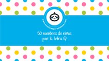 50 nombres para niños por Q - los mejores nombres de bebé - www.nombresparamibebe.com