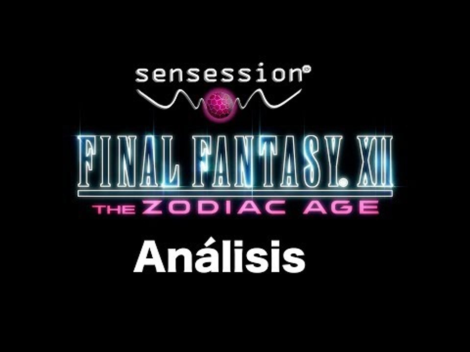 Final Fantasy XII The Zodiac Age Análisis Sensession
