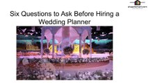 Six Questions to Ask Before Hiring a Wedding Planner
