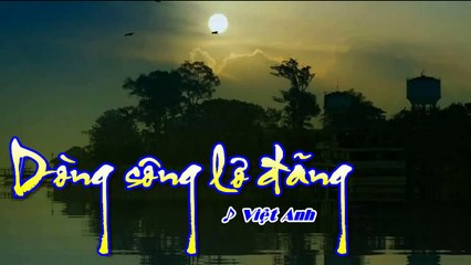 [Karaoke] DÒNG SÔNG LƠ ĐÃNG - Việt Anh (Giọng Nữ- Gm)