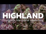 HIGHLAND: Thailand's Marijuana Awakening (trailer) | Coconuts TV on Netflix