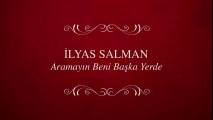 İlyas Salman - Aramayın Beni Başka Yerde (Full Albüm)