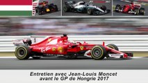 Entretien avec Jean-Louis Moncet avant le Grand Prix de Hongrie 2017