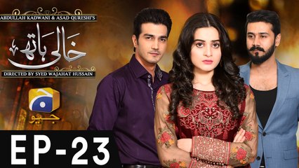 Khaali Haath - Episode 23 | Har Pal Geo