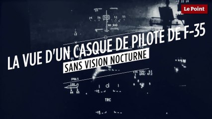 La vue d'un casque de pilote de F-35 sans vision nocturne