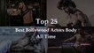 || Best Body In Bollywood - 25 Best Bollywood Bodybuilder Actors Of All Time- Bollywood Body Builders - | Top Bollywood Information ||