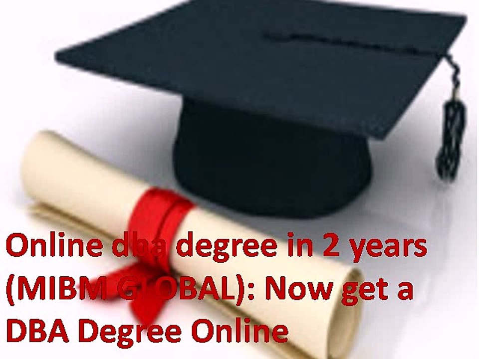 Online dba degree in 2 years Now get a DBA Degree Online