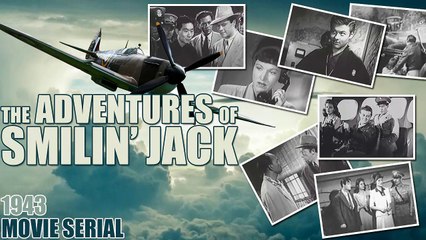 The Adventures Of Smilin Jack (1943) Episode 2- The Rising Sun Strikes