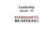 Episode 80 - Leadership - Organizational Behaviours - Infrosoft School of Business
