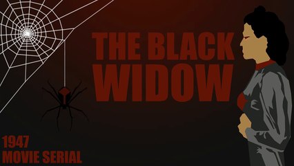 The Black Widow (1947) Episode 1- Deadly Prophecy