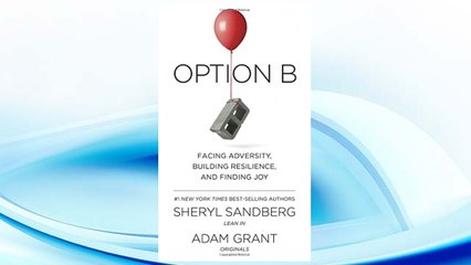 Option B: Facing Adversity, Building Resilience, and Finding Joy