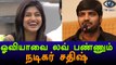 Bigg Boss Tamil, Comedian Sathish Supports Actress Oviya