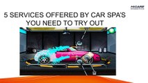 5 SERVICES OFFERED BY CAR SPA’S YOU NEED TO TRY OUT