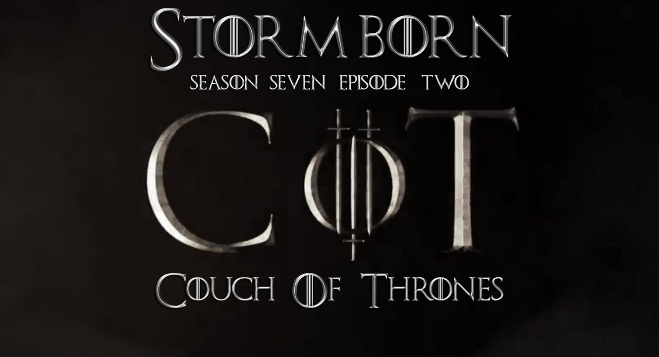 S7E02 - Couch of Thrones "Stormborn"
