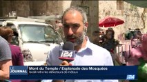 Mont du Temple - Esplanade des Mosquées: la tension règne malgré le retrait des portiques de sécurité