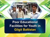 Poor educational facilities for youth in Gilgit-Baltistan